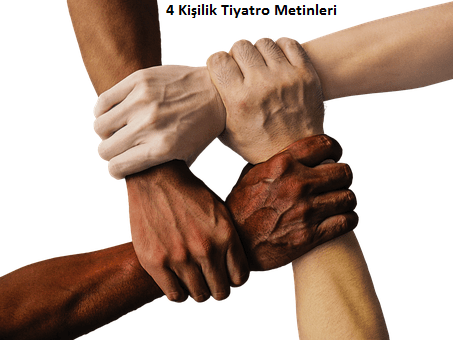 4 Kişilik Tiyatro Metinleri