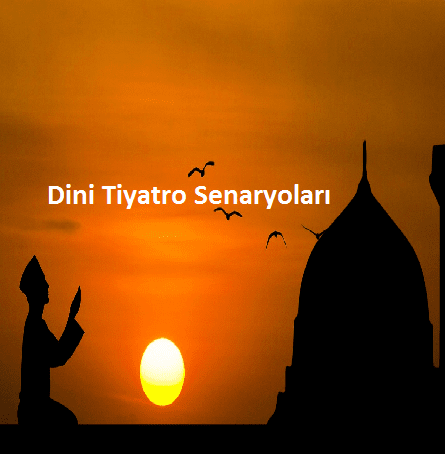 Dini Tiyatro Senaryoları