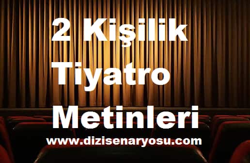 iki kişilik tiyatro metinleri