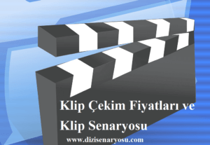 Klip Çekim Fiyatları ve Klip senaryosu