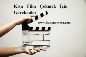 Kısa Film Çekmek İçin Gerekenler