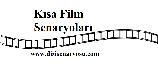 Kısa Film Senaryoları