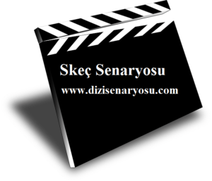 skeç senaryosu