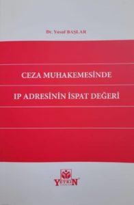 Ceza muhakemesinde IP adresinin ispat değeri