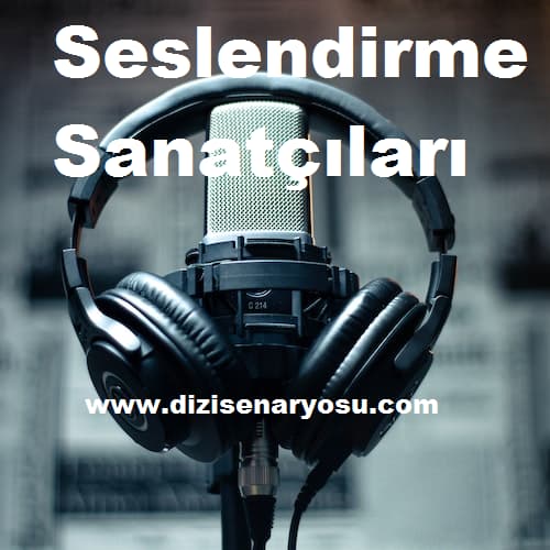 seslendirme sanatçıları